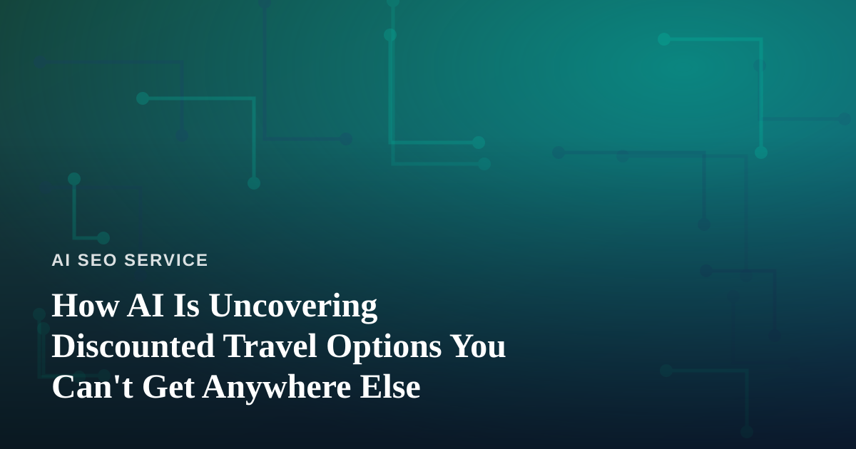 How AI Is Uncovering Discounted Travel Options You Can’t Get Anywhere Else