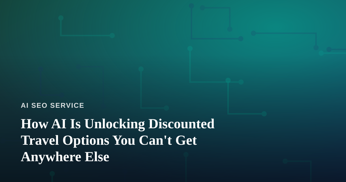 How AI Is Unlocking Discounted Travel Options You Can’t Get Anywhere Else